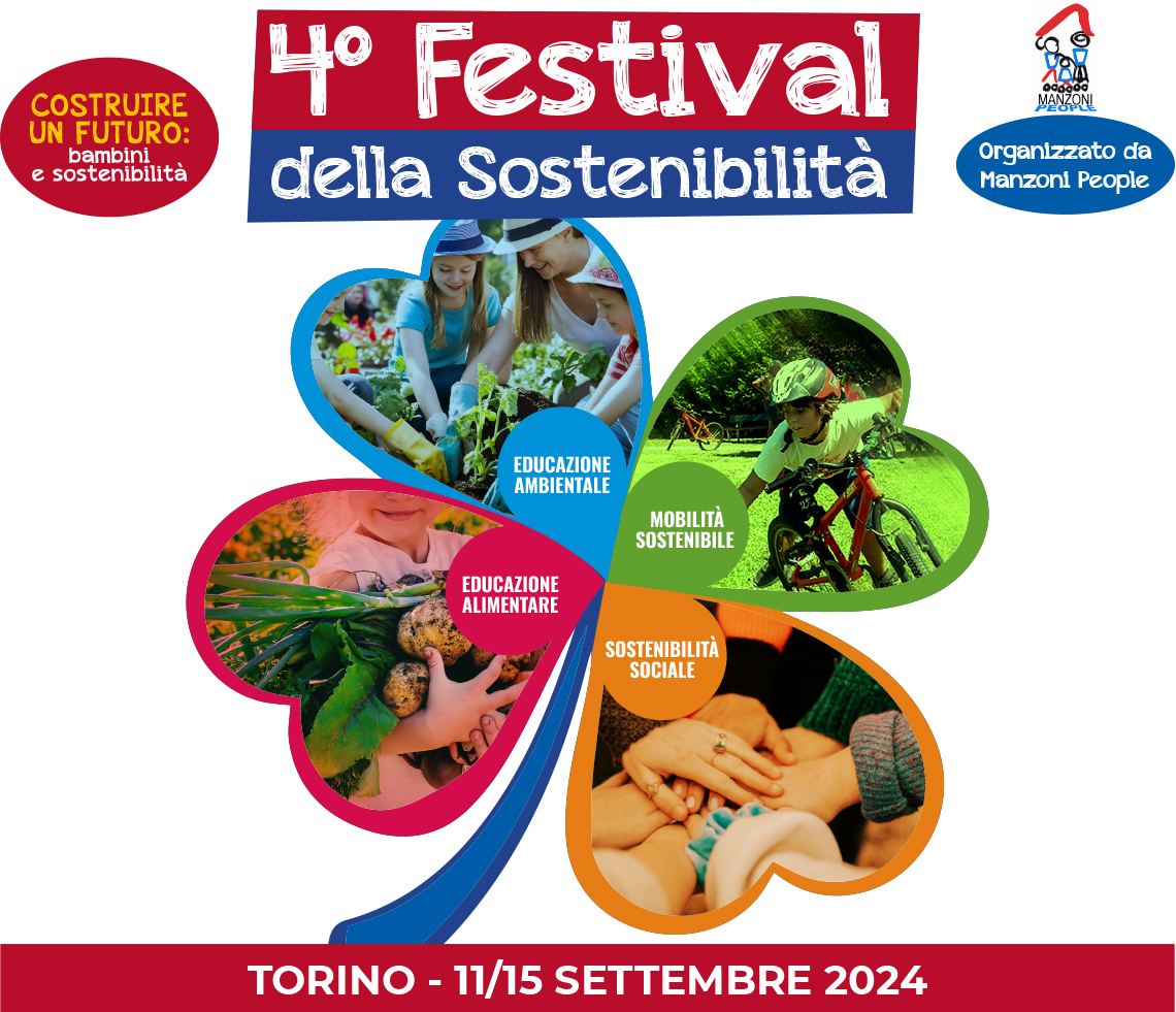 COSTRUIRE UN FUTURO: BAMBINI E SOSTENIBILITÀ - dall’11 al 15 settembre 2024 a Torino - Quarto Festival della Sostenibilità organizzato dall’Associazione Manzoni People